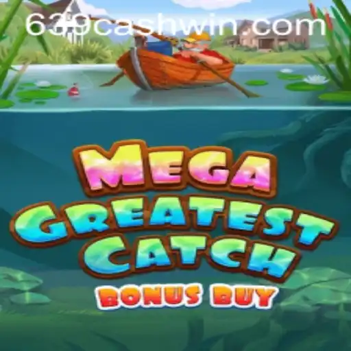 MegaGreatestCatchBonusBuy: Reeling in the Jackpot with 639CASH